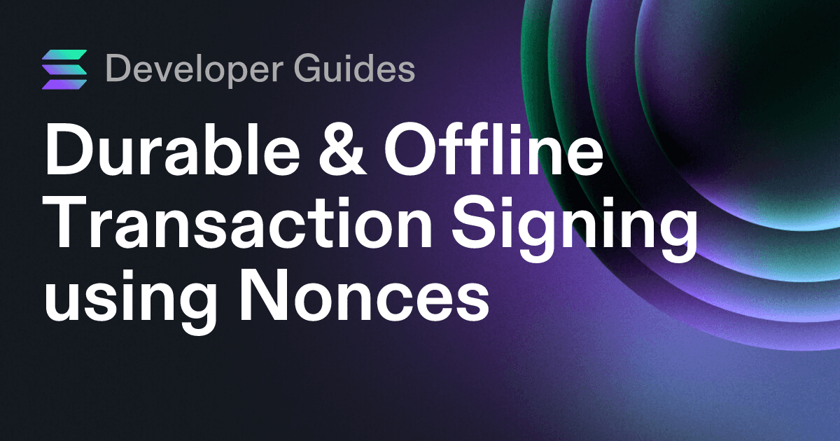 Durable & Offline Transaction Signing using Nonces