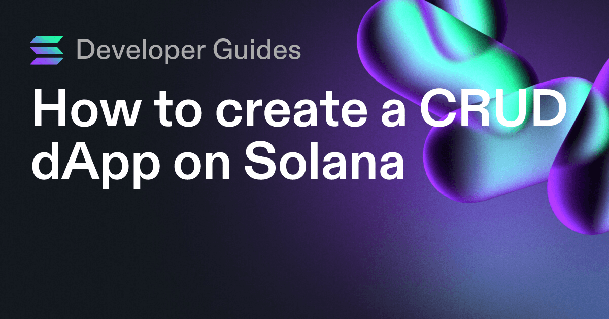 How to create a CRUD dApp on Solana