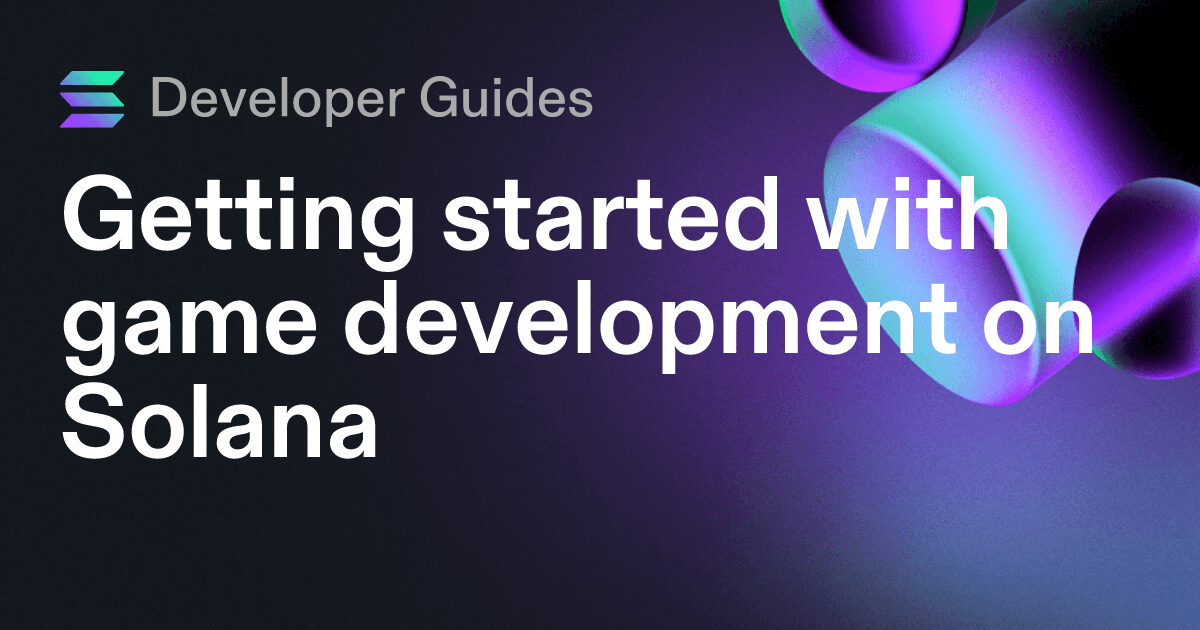 Getting started with game development on Solana