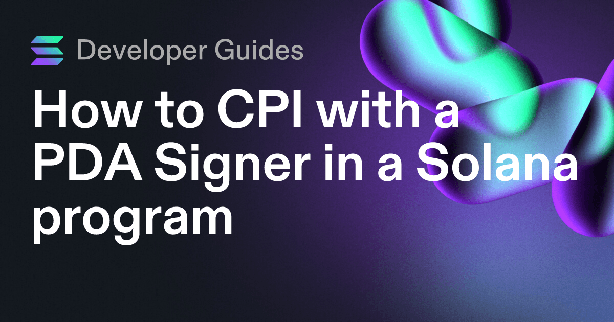 How to CPI with a PDA Signer in a Solana program