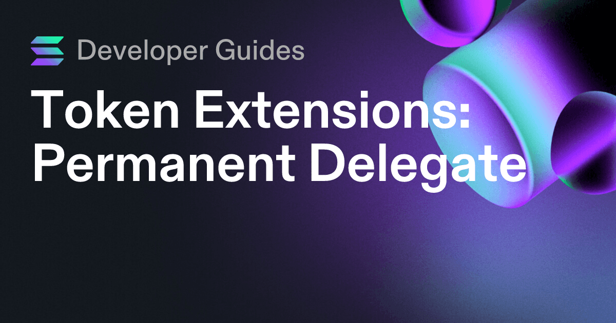 How to use the Permanent Delegate extension